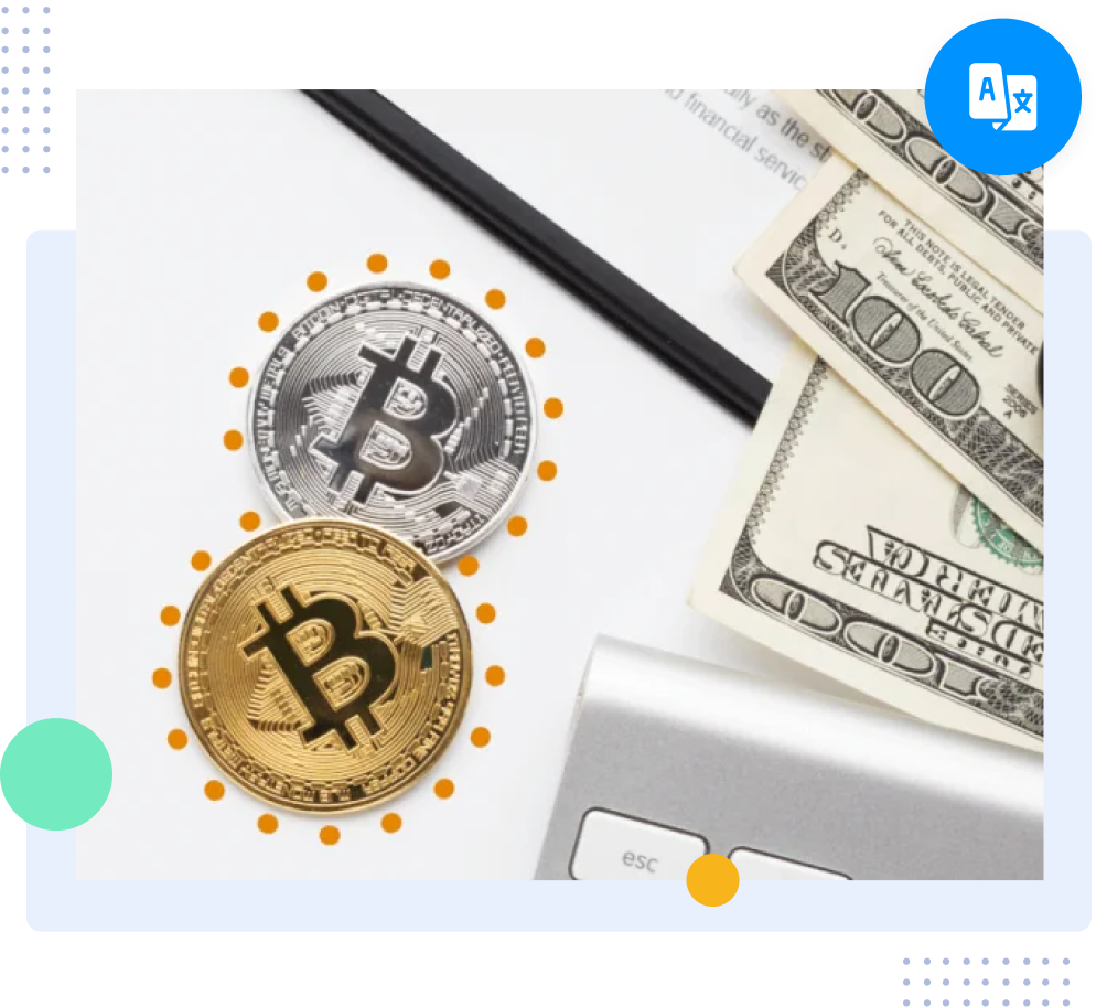 Bitcoin coins and US dollars used to illustrate crypto and blockchain translation services for global markets